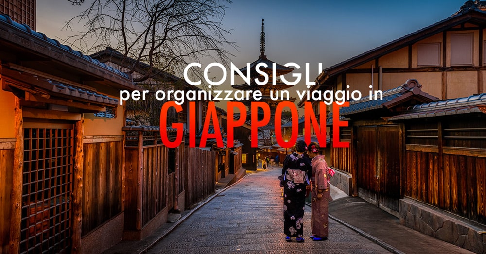 Tutti i consigli su come organizzare un viaggio in Giappone Tutti i consigli su come organizzare un viaggio in Giappone